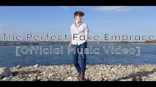 Charlie Penn - The Perfect Fake Embrace [Official Music Video]