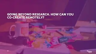 Remote Team Working Webinar | Going beyond research. How can you co-create remotely?