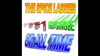 TELL YOU WHAT I WANT by The Spice Lassies