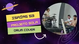 ISAÍAS 53 (PROJETO SOLA) - DRUM COVER