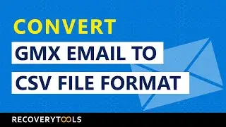 GMX Email to CSV Format Backup | Use the Perfect Method Convert GMX to CSV