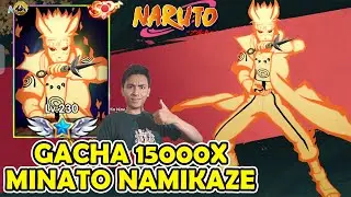 1500X GACHA UNTUK MINATO NAMIKAZE !! KARAKTER CURANG LANGSUNG ULTIMATE - NARUTO CHAKRA RESONANCE