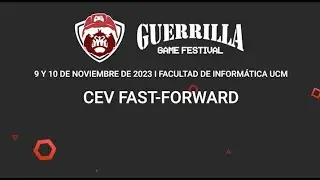 CEV Fast-Forward 🐵 Guerrilla Game Festival 2023