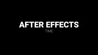 AFTER EFFECTS: TIME