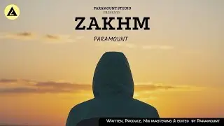 ZAKHM || Paramount || Hindi Rap Song || Official Music