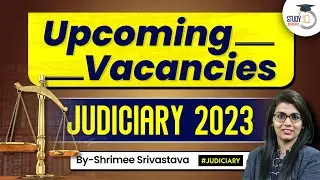 Upcoming Judiciary Vacancies 2023 | RJS | DJS | MPCJ | StudyIQ Judiciary