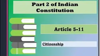 🇮🇳 Part 2 of the Indian Constitution | Citizenship Explained in Simple Words 🇮🇳