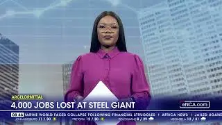 ArcelorMittal | 4,000 jobs lost at steel giant
