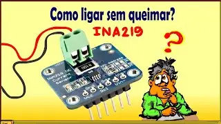 INA219: Amperímetro e voltímetro  Veja com ligar sem queimar nada