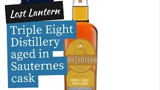 Lost Lantern Triple 8 Distillery 11 year aged in Sauternes cask