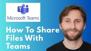 How to Share Files with Microsoft Teams [Full Guide 2026]
