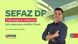 Concurso SEFAZ DF | Cebraspe &eacute; a Banca! Com Alexandre Meirelles