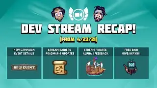 Dev Stream Recap! (From 4/23/21) New Event Info, Stream Pirates Update,  Roadmap, & More!