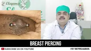 Nipple Piercing Surgery | Dr. Ashutosh Shah Surat Gujarat, Mumbai Maharashtra, Bhopal Madhya Mradesh