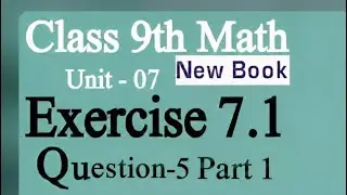 Class 9 th math unit # 7 exercise 7.1 question # 5 part 1