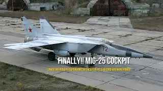 Наконец-то!! Кабина МиГ-25 | Презентация российского сверхзвукового перехватчика с рекордной мощн...