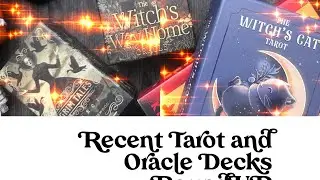 Recent Tarot and Oracle Decks Round Up!! 