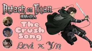 [Attack On Titan Text] The Crush Song || Levi x Y/n