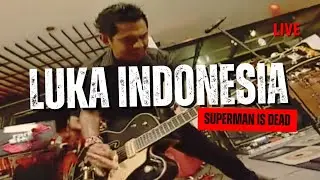 Superman Is Dead - Luka Indonesia (Live)