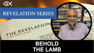 Behold The Lamb - Trevor Thomas // Revelation 6 (Part 3) // Revelation Series