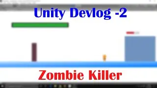 Unity Devlog- 2 | Making Zombie Killer
