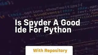 is spyder a good ide for python