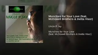 Munchies for Your Love feat  McDowell Brothers & Inetta Visor