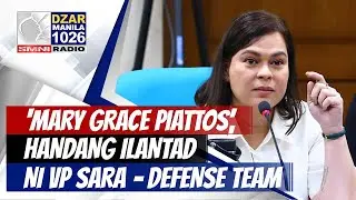 ##SMNIRadioNewsblast: ‘Mary Grace Piattos’, handang ilantad ni VP Sara – defense team