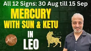 Mercury transit in Leo with Sun and Ketu for all Ascendants 30 Aug till 15 Sep 2025