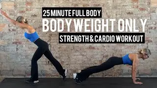 25 Minute Full Body No Equipment Strength and Cardio Workout | Bodyweight Only | No Repeats