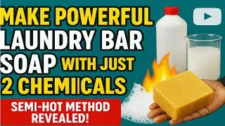 &ldquo;How to Make Powerful Laundry Bar Soap Using Just 2 Chemicals | Semi Hot Process Method&rdquo;
