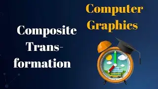 Computer Graphics | Lecture 17 | Composite Transformation | Sakshi Garg