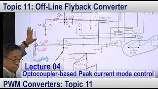 Lecture 04: Flyback converter, Off-line converter, Peak current mode control, Optocoupler, NCP1230