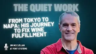 How Fort Systems Helped Modernize Wine Fulfillment in the U.S. | Jim McClellan (Fort Systems)