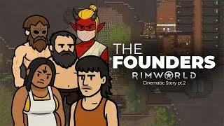 The Founders &mdash; A RimWorld Cinematic Story (Part 2)