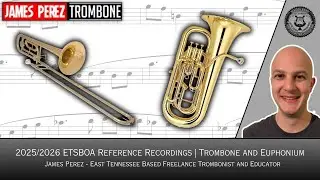 2025/2026 ETSBOA Reference Recordings | Trombone and Euphonium | 9/10 and 11/12