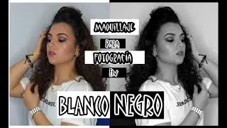 Maquillaje para fotos en BLANCO Y NEGRO BYN #TodoPorUnSueño