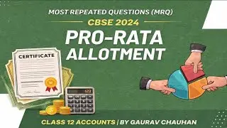 CBSE 2024 Most Repeated Questions | Pro-Rata Allotment | Class 12 Accounts | By Gaurav Chauhan