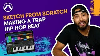 Sketch From Scratch &mdash; How to Make a Trap/Hip Hop Beat on an iPad