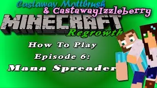 How To Play Regrowth With Mattbrush And Izzleberry Episode 6: Mana Spreader