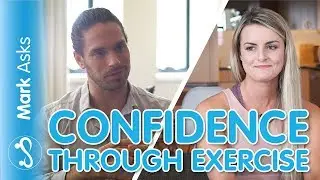 Confidence Through Exercise - Weight Training & Self Confidence | Mark Asks #7 ft. Danyelle Anderson