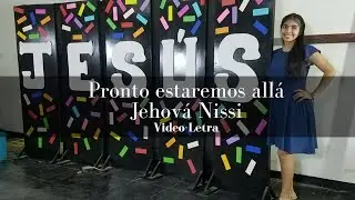 PRONTO ESTAREMOS ALLÁ-Jehová Nissi