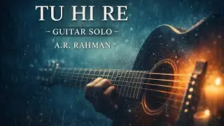 Tu Hi Re | Guitar Solo | Bombay | A.R. Rahman Instrumental Tribute