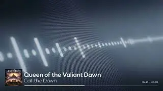 Queen of the Valiant Dawn | Call the Dawn | Crowns at the Edge of Time