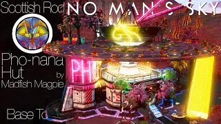 No Man's Sky Bases 🚀 Pho-nana Hut by Madfish Magpie - Base Ideas - NMS Base Tour - NMS Scottish Rod
