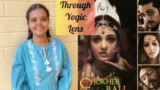 Chokher Bali & The Yogic Journey Within | Pain, Ego, and Awakening | @yogicsolace 