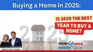 2025 A Good Year To Buy A House | Agardi Team