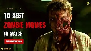 10 Best Zombie Movies To Watch | Explained in Tamil | Power Cut