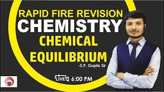 NEET 2021 Chemistry | Rapid Fire Revision | Chemical Equilibrium | SP Gupta Sir