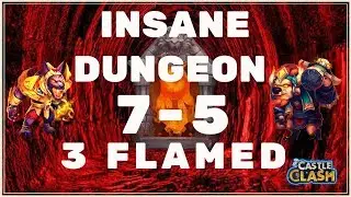 HOW TO 3 FLAME INSANE DUNGEON 7-5 - CASTLE CLASH